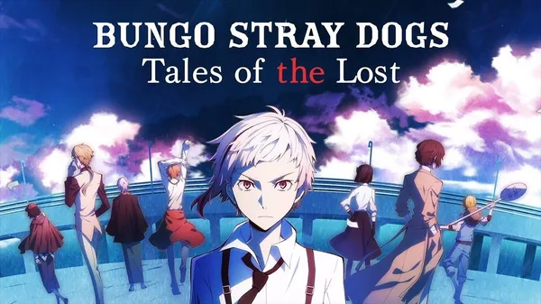 game anime - Bungo Stray Dogs: Tales of the Lost