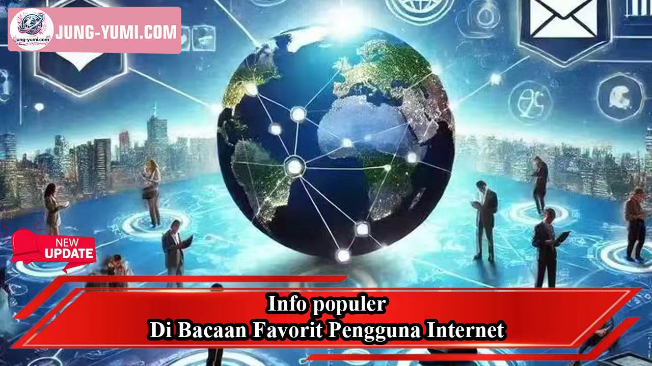 Info Populer Di Bacaan Favorit Pengguna Internet