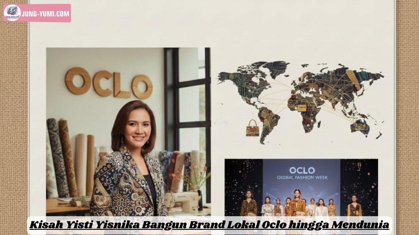 Kisah Yisti Yisnika Bangun Brand Lokal Oclo hingga Mendunia