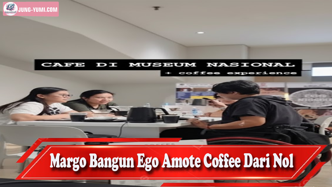 Margo Bangun Ego Amote Coffee Dari Nol
