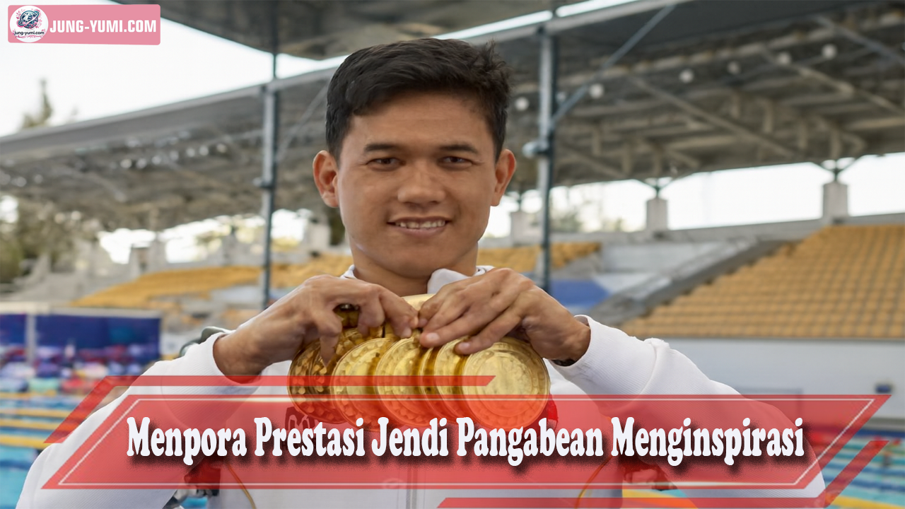 Menpora Prestasi Jendi Pangabean Menginspirasi