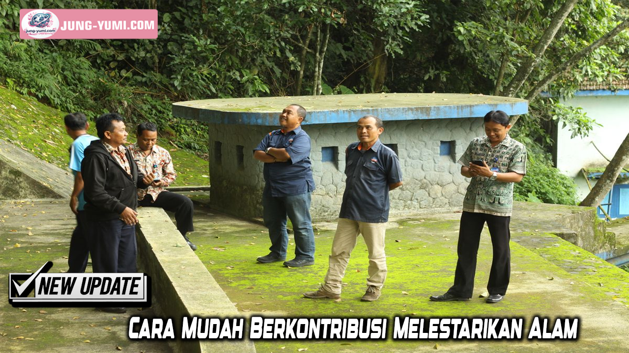 Cara Mudah Berkontribusi Melestarikan Alam