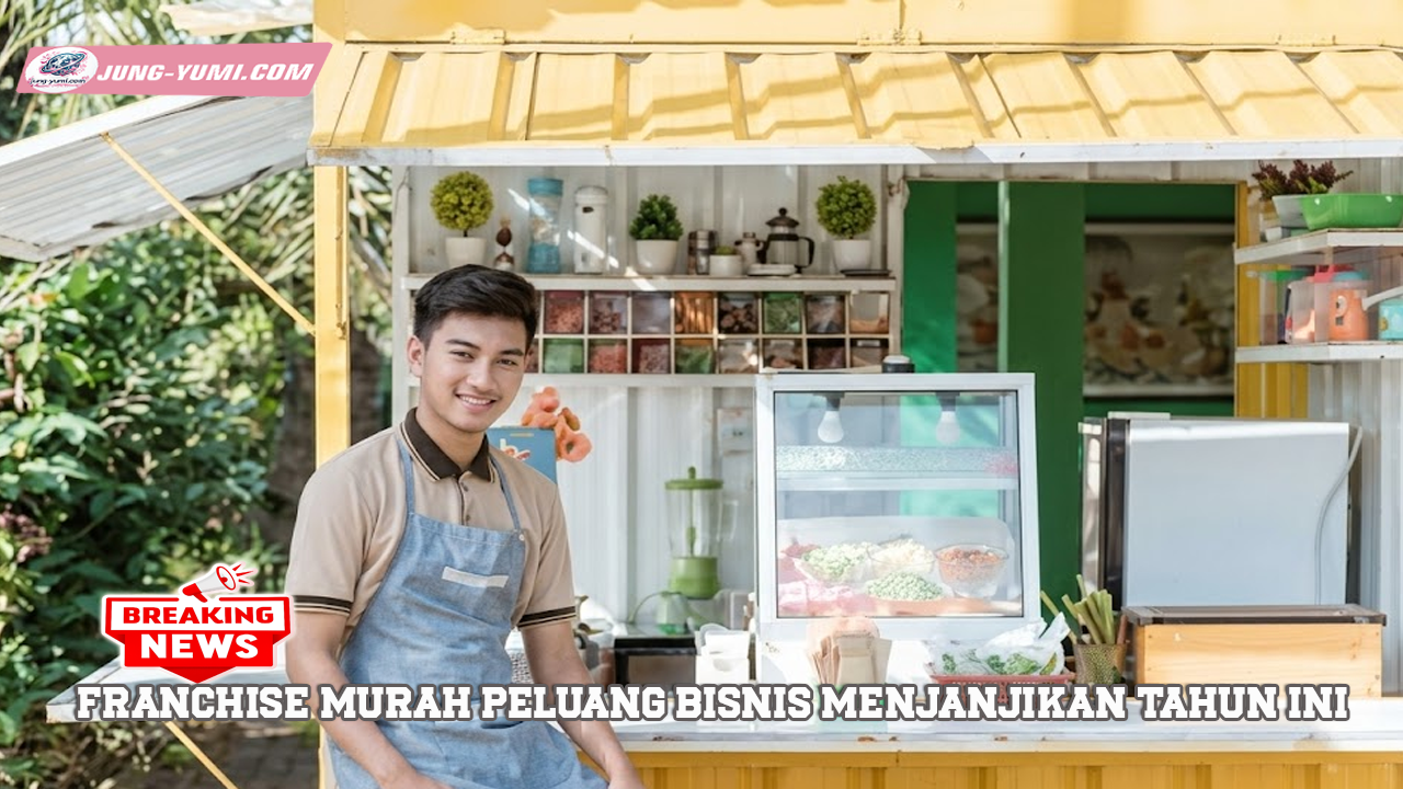 Franchise Murah Peluang Bisnis Menjanjikan Tahun Ini