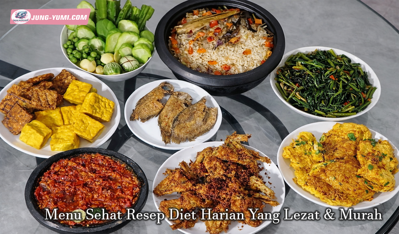 Menu Sehat Resep Diet Harian Yang Lezat & Murah