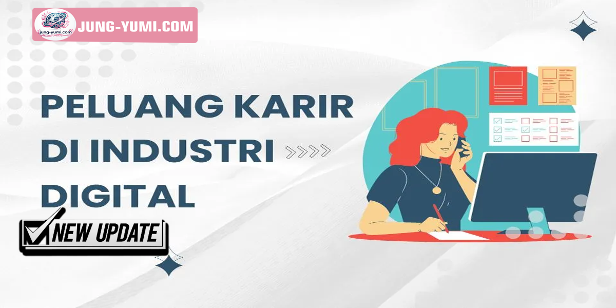 Peluang Karir Di Industri Digital
