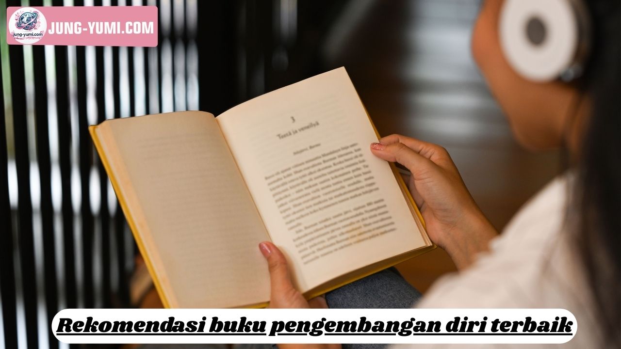 Rekomendasi Buku Pengembangan Diri Terbaik