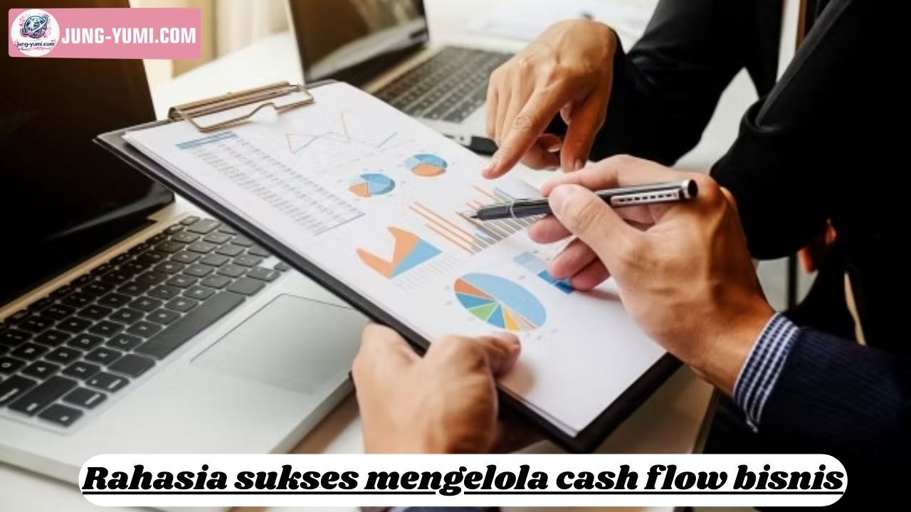 Rahasia Sukses Mengelola Cash Flow Bisnis
