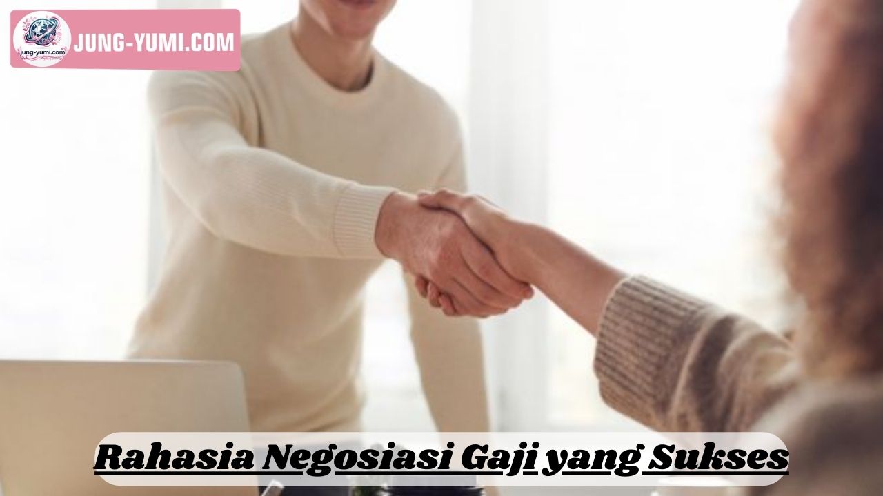 Rahasia Negosiasi Gaji yang Sukses