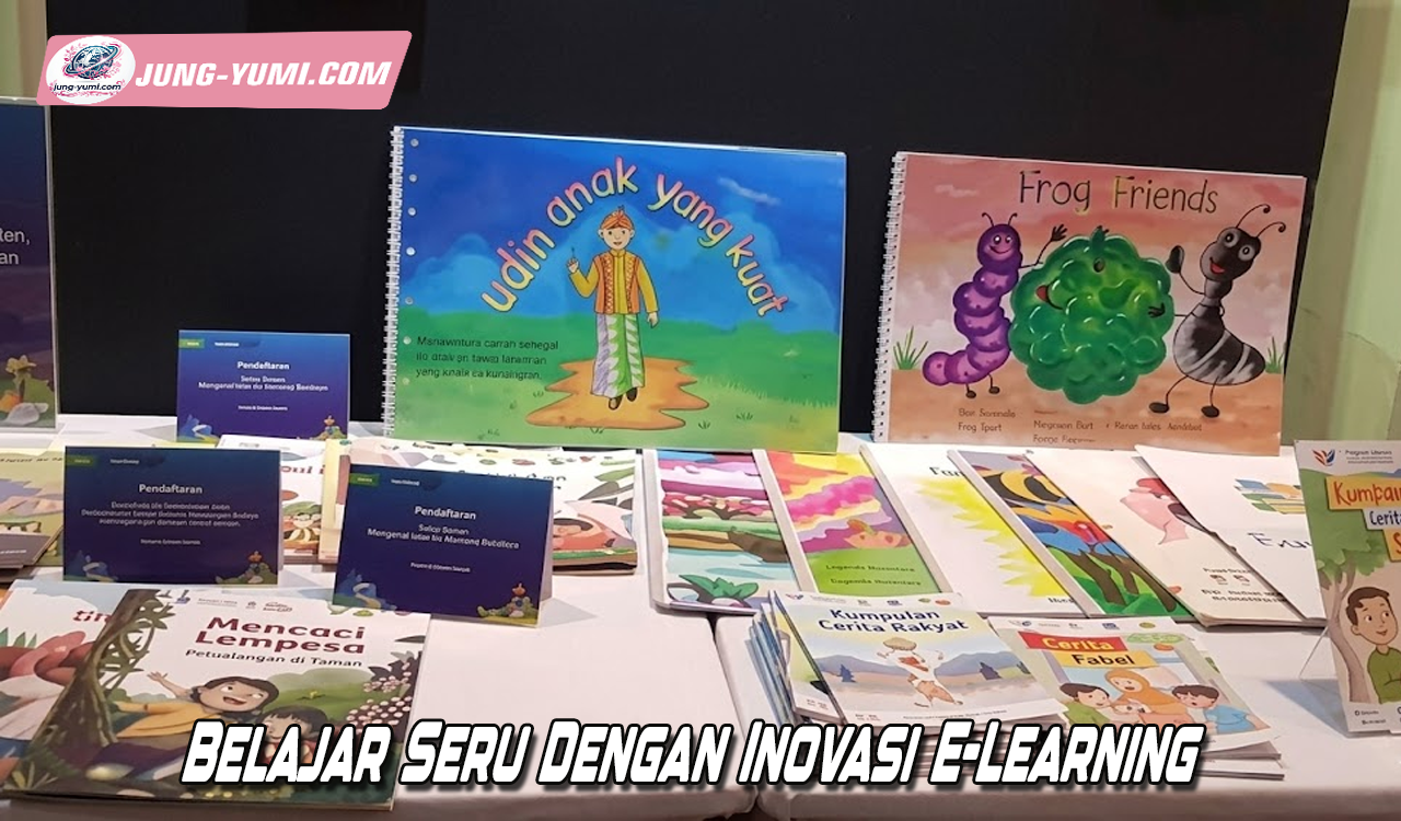 Belajar Seru Dengan Inovasi E-Learning