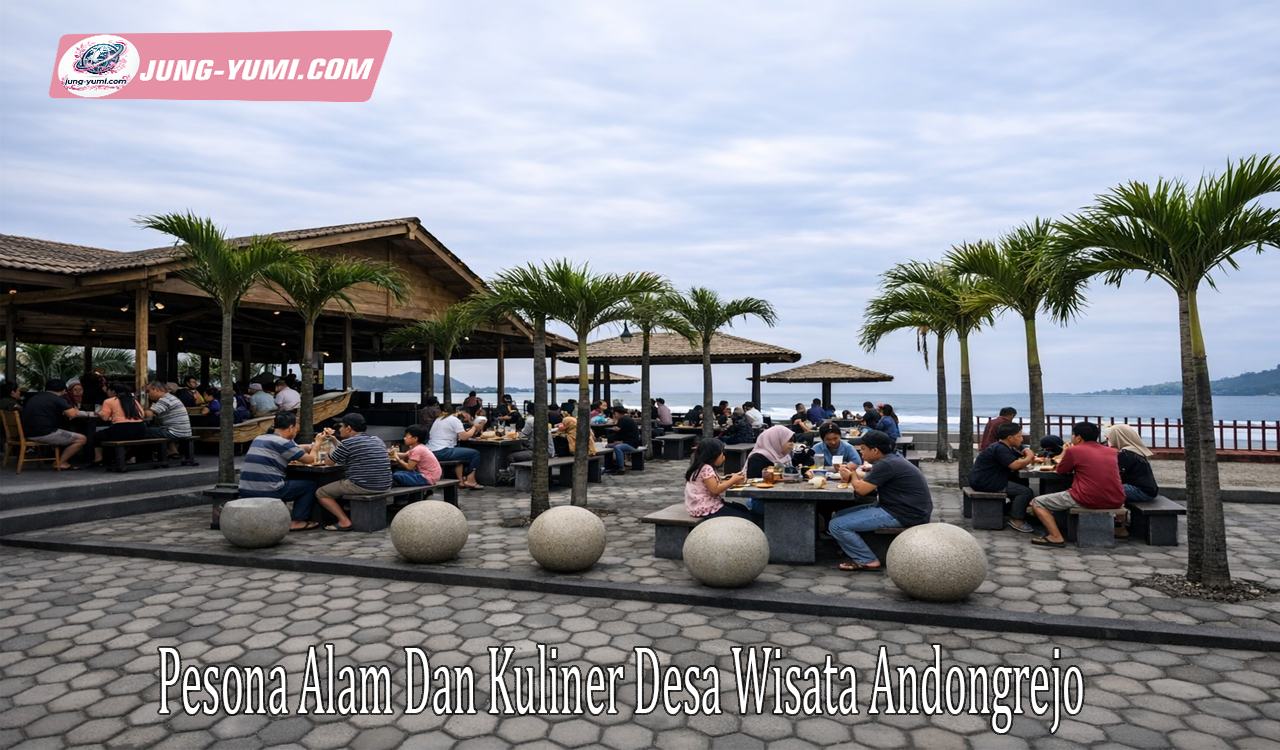 Pesona Alam Dan Kuliner Desa Wisata Andongrejo
